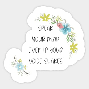 Speak Your Mind Even If Your Voice Shakes,RBG, Women Power, Supreme Court, Ruth Bader Ginsburg Sticker